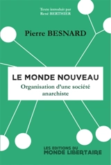 Le monde nouveau : organisation d'une société anarchiste - Pierre Besnard