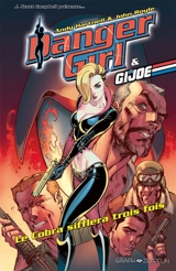 Danger girl & GI Joe. Le Cobra sifflera trois fois - Andy Hartnell