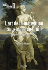 L'art de la motivation, substance du droit : mieux motiver pour mieux juger - Wanda Mastor
