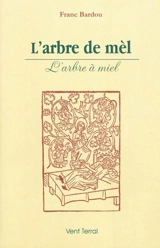 L'arbre de mèl : poèmas a l'Esquiroleta. L'arbre à miel - Franc Bardou
