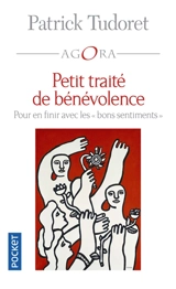 Petit traité de bénévolence : pour en finir avec les bons sentiments - Patrick Tudoret