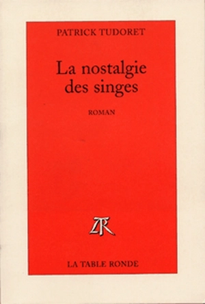 La nostalgie des singes - Patrick Tudoret