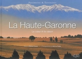 La Haute-Garonne : le coeur et la raison - Michel Cosem