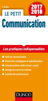 Le petit communication 2017-2018 : les pratiques indispensables - Gaëlle Boulbry