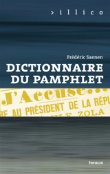 Dictionnaire du pamphlet : de la révolution à Internet - Frédéric Saenen