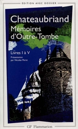 Mémoires d'outre-tombe : livre I à V - François René de Chateaubriand