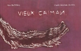 Vieux caïman : contes des grandes îles de la mer Caraïbe - Mimi Barthélémy