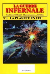 La guerre infernale : grand roman d'aventures inédit. Vol. 1. La planète en feu - Pierre Giffard