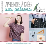 Apprendre à créer ses patrons - Emilie Faurie