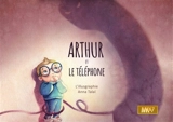 Arthur et le téléphone - Aurélie Foin
