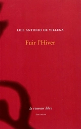 Fuir l'hiver - Luis Antonio de Villena