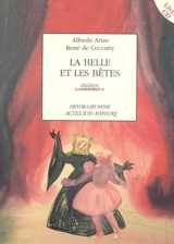 La Belle et les bêtes : théâtre : une fable musicale - Alfredo Arias