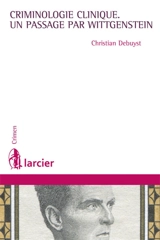 Criminologie clinique : un passage par Wittgenstein - Christian Debuyst