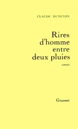 Rires d'homme entre deux pluies - Claude Duneton