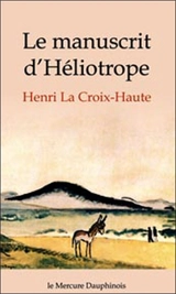 Le manuscrit d'Héliotrope. Ame et conscience. La croix grecque, symbole de l'équilibre
