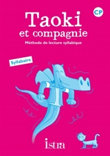 Taoki et compagnie, méthode de lecture syllabique CP : syllabaire - Angélique Le Van Gong