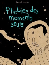 Phobies des moments seuls - Samuel Cantin