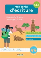 Mon cahier d'écriture CE1 : apprendre à bien écrire pas à pas : les lettres minuscules, les lettres majuscules, la copie des phrases - Frédérique Grinevald