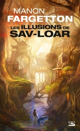 Les illusions de Sav-Loar - Manon Fargetton