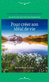 Pour créer son idéal de vie : jeu de 44 cartes avec livret d'accompagnement - Marthe Saint-Laurent