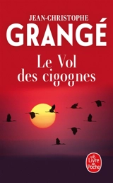 Le vol des cigognes - Jean-Christophe Grangé