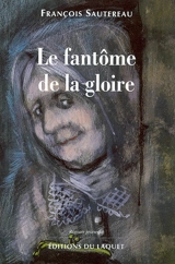 Le fantôme de la gloire - François Sautereau
