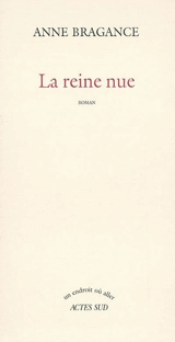 La reine nue - Anne Bragance