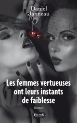 Les femmes vertueuses ont leurs instants de faiblesse - Daniel Janneau