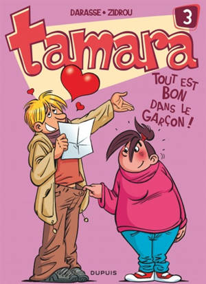 Tamara. Vol. 3. Tout est bon dans le garçon ! - Christian Darasse