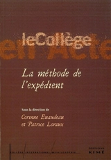 La méthode de l'expédient : actes du colloque, Paris, 11 et 12 mars 2005