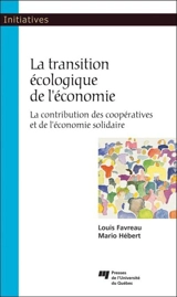 La transition écologique de l'économie : la contribution des coopératives et de l'économie solidaire - Louis Favreau