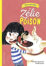 Zélie et Poison. Trois histoires de Zélie et Poison - Nathalie Kuperman