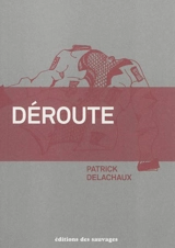 Déroute - Yves Patrick Delachaux