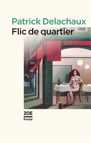Flic de quartier - Yves Patrick Delachaux