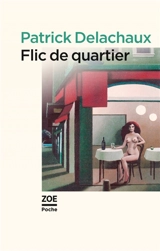 Flic de quartier - Yves Patrick Delachaux