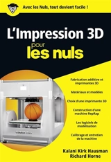 L'impression 3D pour les nuls - Kalani Kirk Hausman