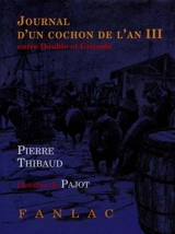 Journal d'un cochon de l'An III : entre Double et Gironde - Pierre Thibaud