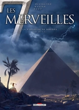 Les 7 merveilles. Vol. 5. La pyramide de Khéops : 2565 av. J.-C. - Luca Blengino