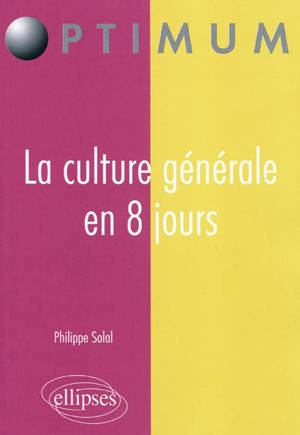 La culture générale en 8 jours - Philippe Solal