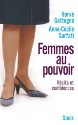 Femmes au pouvoir : récits et confidences - Hervé Gattegno