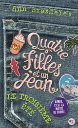 Quatre filles et un jean. Vol. 3. Le troisième été - Ann Brashares