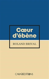 Coeur d'ébène - Roland Brival