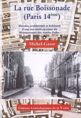 La rue Boissonade (Paris 14ème) : histoire, architecture et habitants d'une rue située au coeur du Montparnasse des Années folles - Michel-Gasse