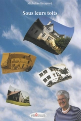 Sous leurs toits - Micheline Hecquard