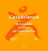L'expérience : le nouveau moteur de l'entreprise - Inès Pauly