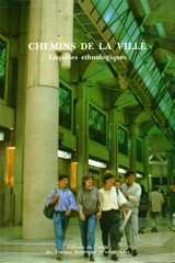 Chemins de la ville : enquêtes ethnologiques