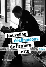 Nouvelles déclinaisons de l'arrière-texte - Alain Trouvé