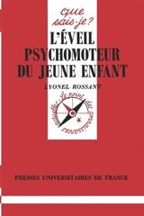 L'éveil psychomoteur du jeune enfant - Lyonel Rossant