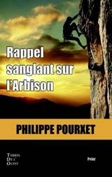 Rappel sanglant sur l'Arbison - Philippe Pourxet
