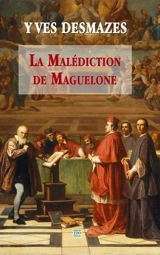 La malédiction de Maguelone - Yves Desmazes